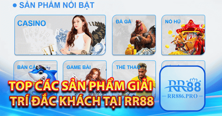 Top các sản phẩm giải trí đắc khách tại RR88