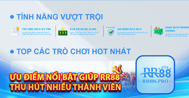 Ưu điểm nổi bật giúp RR88 thu hút nhiều thành viên